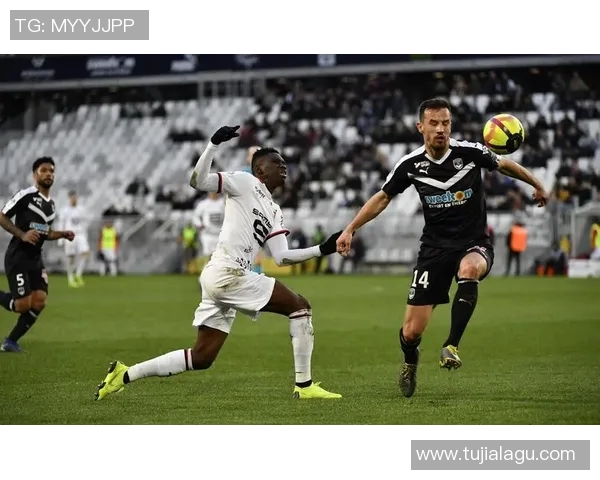 尼斯与波尔多对决前瞻分析及双方近期状态评估 尼斯与波尔多对决前瞻分析及双方近期状态评估